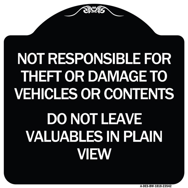 Signmission Not Responsible for Theft or Damage to Vehicle Do Not Leave Valuables in Plain View, BW-1818-23542 A-DES-BW-1818-23542 - main